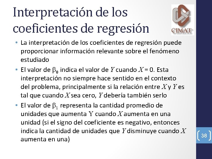 Interpretación de los coeficientes de regresión • La interpretación de los coeficientes de regresión