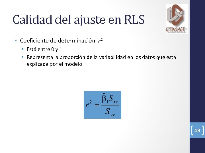 Calidad del ajuste en RLS • Coeficiente de determinación, r 2 • Está entre