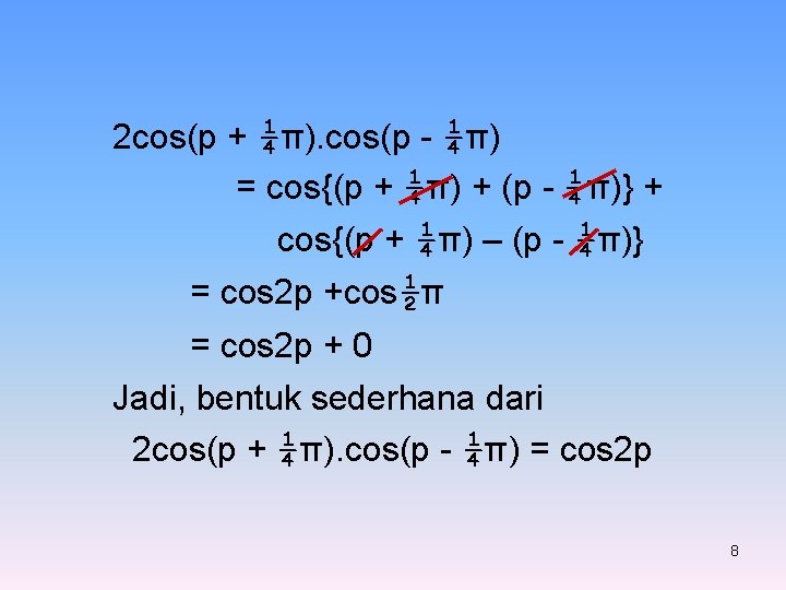 2 cos(p + ¼π). cos(p - ¼π) = cos{(p + ¼π) + (p - 2 cos(p + ¼π). cos(p - ¼π) = cos{(p + ¼π) + (p -