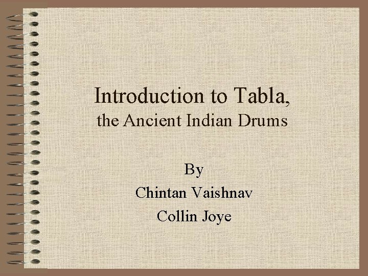 Introduction to Tabla, the Ancient Indian Drums By Chintan Vaishnav Collin Joye 