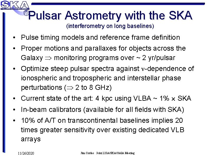 Pulsar Astrometry with the SKA (interferometry on long baselines) • Pulse timing models and