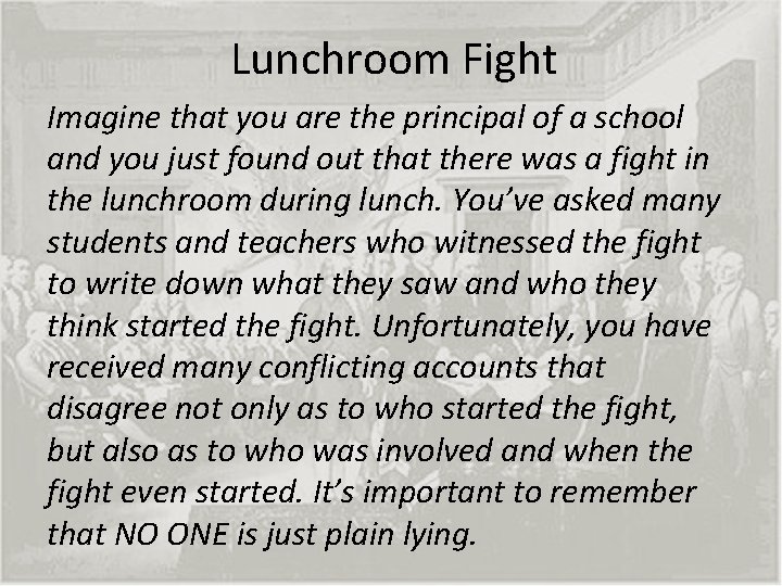 Lunchroom Fight Imagine that you are the principal of a school and you just