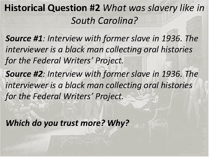 Historical Question #2 What was slavery like in South Carolina? Source #1: Interview with