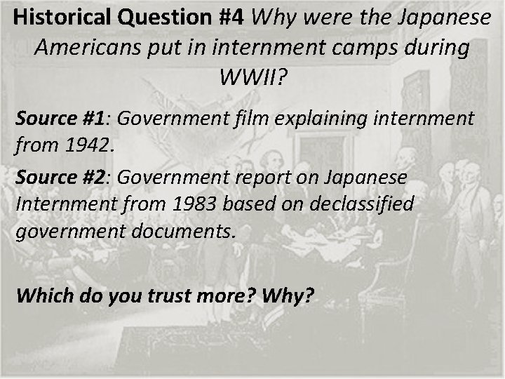 Historical Question #4 Why were the Japanese Americans put in internment camps during WWII?