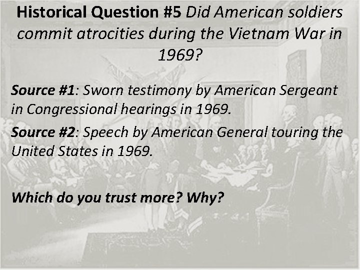 Historical Question #5 Did American soldiers commit atrocities during the Vietnam War in 1969?