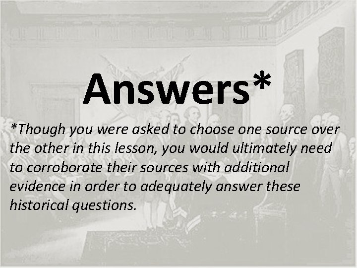 Answers* *Though you were asked to choose one source over the other in this Answers* *Though you were asked to choose one source over the other in this