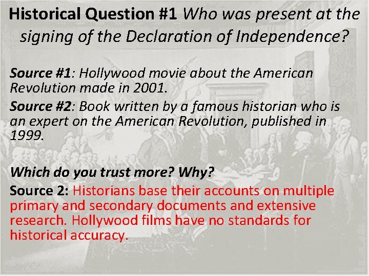 Historical Question #1 Who was present at the signing of the Declaration of Independence?