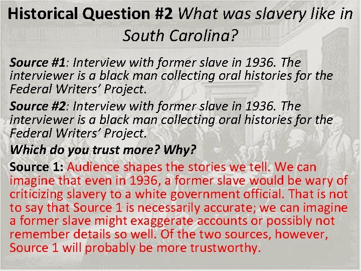 Historical Question #2 What was slavery like in South Carolina? Source #1: Interview with