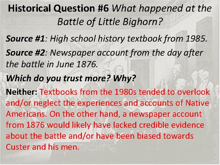 Historical Question #6 What happened at the Battle of Little Bighorn? Source #1: High