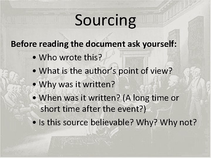 Sourcing Before reading the document ask yourself: • Who wrote this? • What is Sourcing Before reading the document ask yourself: • Who wrote this? • What is