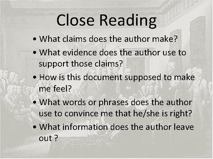 Close Reading • What claims does the author make? • What evidence does the Close Reading • What claims does the author make? • What evidence does the