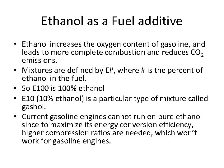 Ethanol as a Fuel additive • Ethanol increases the oxygen content of gasoline, and