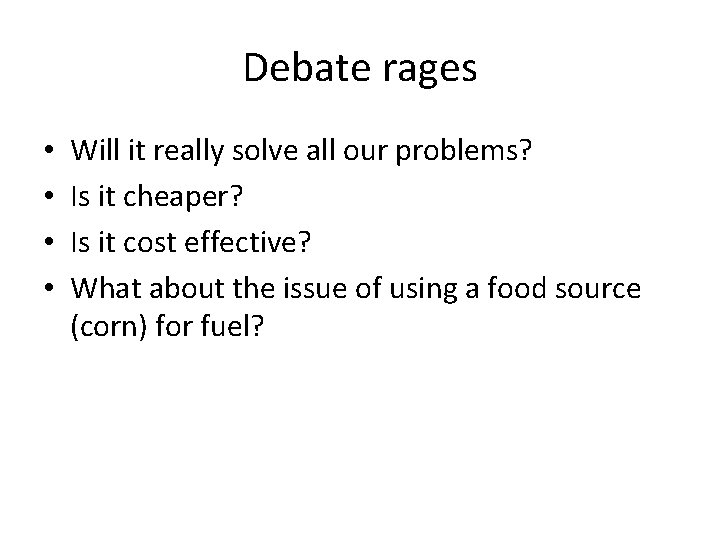 Debate rages • • Will it really solve all our problems? Is it cheaper?