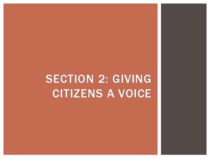 SECTION 2: GIVING CITIZENS A VOICE 