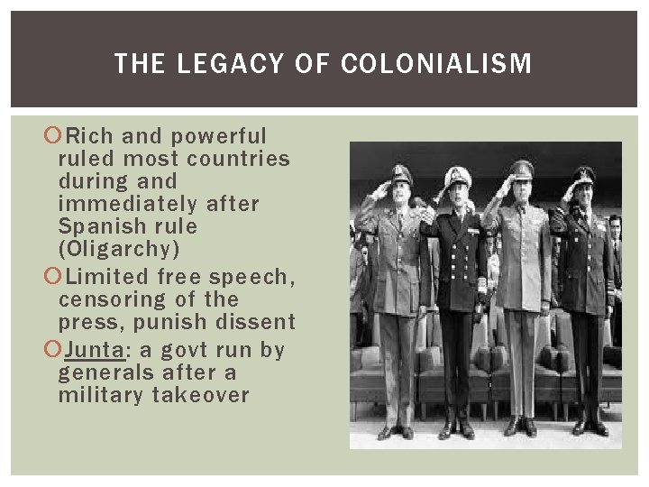 THE LEGACY OF COLONIALISM Rich and powerful ruled most countries during and immediately after