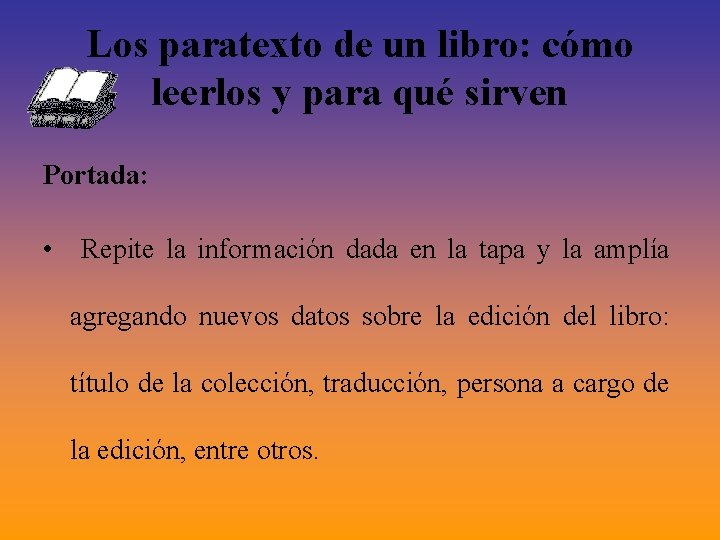 Los paratexto de un libro: cómo leerlos y para qué sirven Portada: • Repite Los paratexto de un libro: cómo leerlos y para qué sirven Portada: • Repite