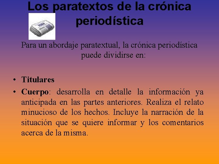 Los paratextos de la crónica periodística Para un abordaje paratextual, la crónica periodística puede Los paratextos de la crónica periodística Para un abordaje paratextual, la crónica periodística puede