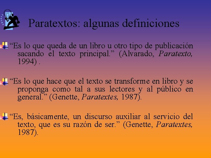Paratextos: algunas definiciones “Es lo queda de un libro u otro tipo de publicación Paratextos: algunas definiciones “Es lo queda de un libro u otro tipo de publicación