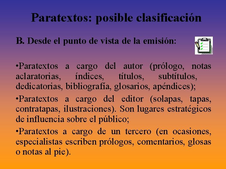 Paratextos: posible clasificación B. Desde el punto de vista de la emisión: • Paratextos Paratextos: posible clasificación B. Desde el punto de vista de la emisión: • Paratextos