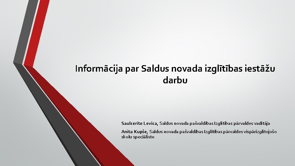 Informācija par Saldus novada izglītības iestāžu darbu Saulcerīte Levica, Saldus novada pašvaldības Izglītības pārvaldes