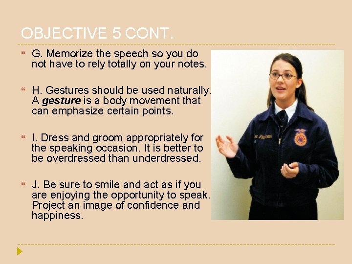 OBJECTIVE 5 CONT. G. Memorize the speech so you do not have to rely OBJECTIVE 5 CONT. G. Memorize the speech so you do not have to rely