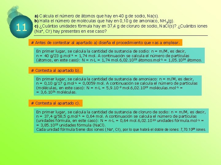 11 a) Calcula el número de átomos que hay en 40 g de sodio,