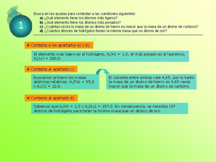 1 Busca en las ayudas para contestar a las cuestiones siguientes: a) ¿Qué elemento