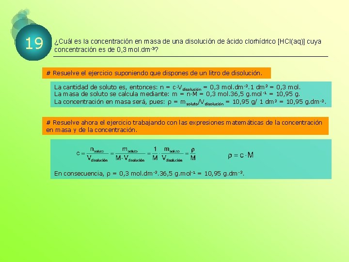 19 ¿Cuál es la concentración en masa de una disolución de ácido clorhídrico [HCl(aq)]