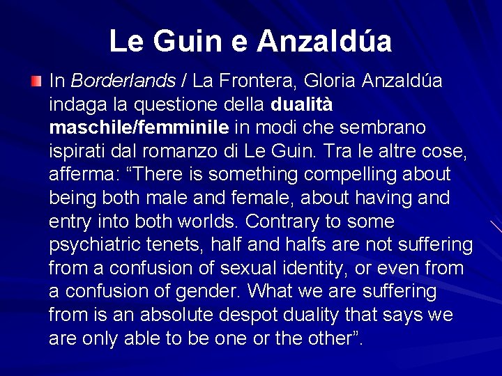 Le Guin e Anzaldúa In Borderlands / La Frontera, Gloria Anzaldúa indaga la questione