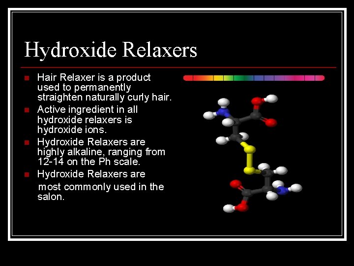 Hydroxide Relaxers n n Hair Relaxer is a product used to permanently straighten naturally