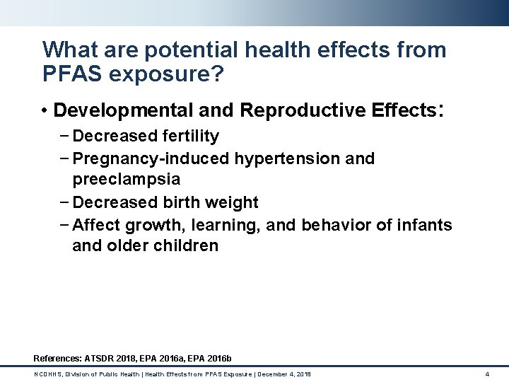 What are potential health effects from PFAS exposure? • Developmental and Reproductive Effects: −