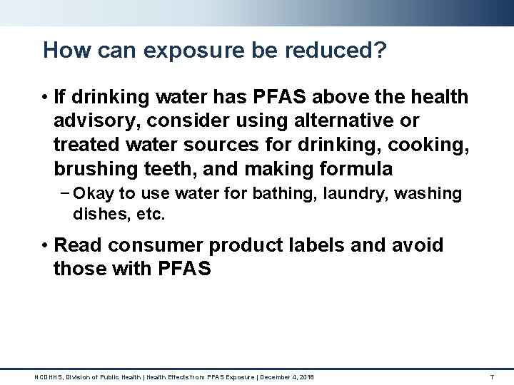 How can exposure be reduced? • If drinking water has PFAS above the health