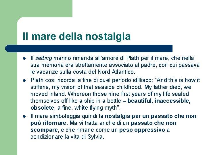 Il mare della nostalgia l l l Il setting marino rimanda all’amore di Plath