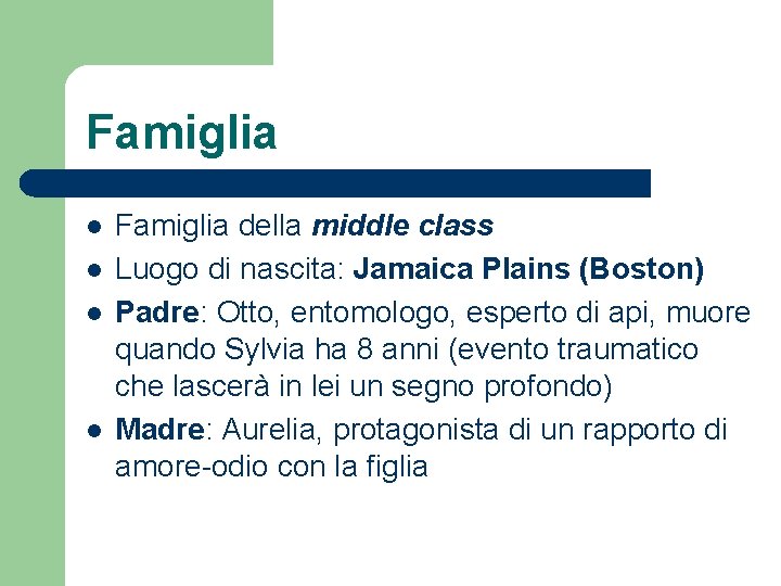 Famiglia l l Famiglia della middle class Luogo di nascita: Jamaica Plains (Boston) Padre: