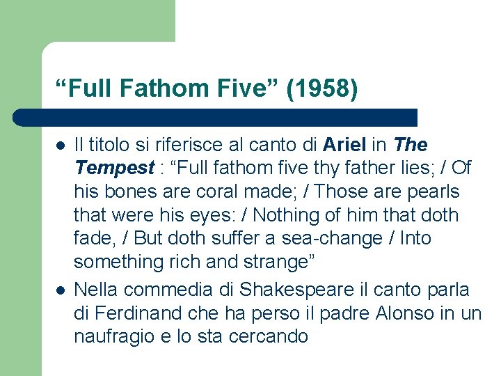 “Full Fathom Five” (1958) l l Il titolo si riferisce al canto di Ariel