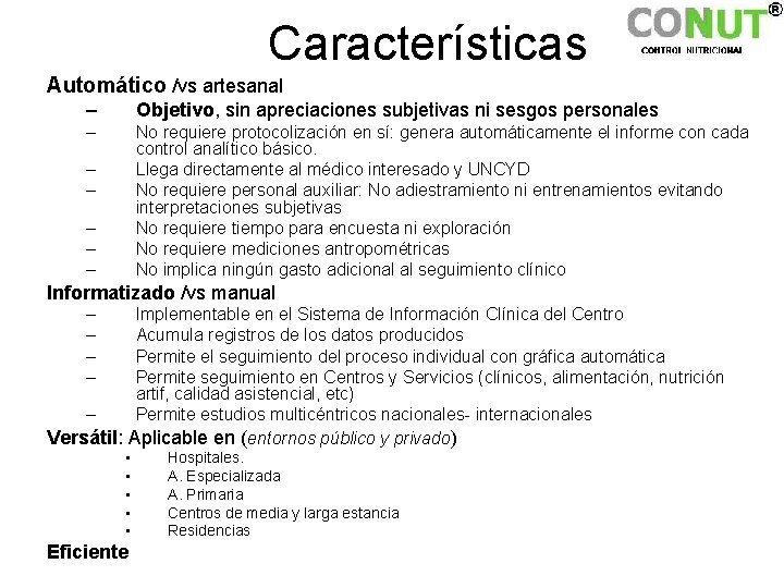 Características Automático /vs artesanal – Objetivo, sin apreciaciones subjetivas ni sesgos personales – No