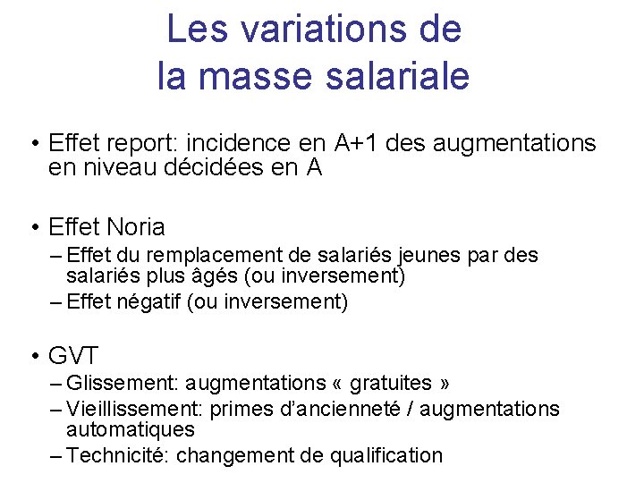 Les variations de la masse salariale • Effet report: incidence en A+1 des augmentations