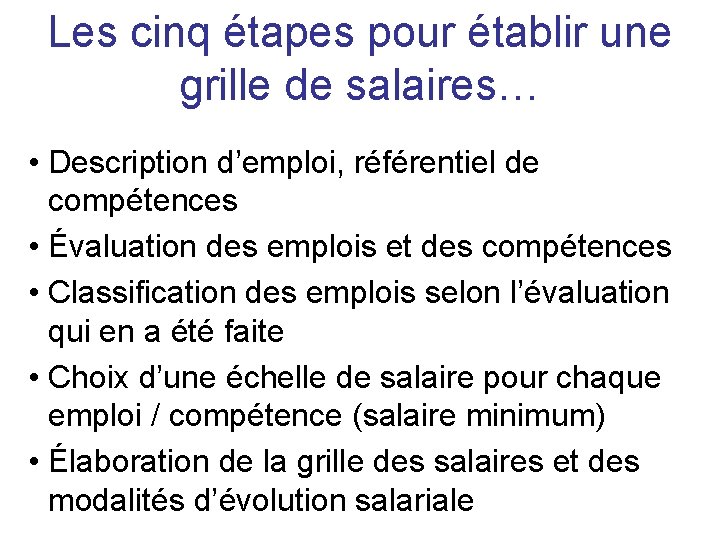 Les cinq étapes pour établir une grille de salaires… • Description d’emploi, référentiel de