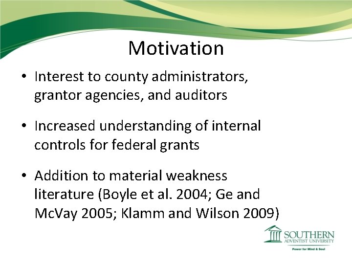 Motivation • Interest to county administrators, grantor agencies, and auditors • Increased understanding of Motivation • Interest to county administrators, grantor agencies, and auditors • Increased understanding of