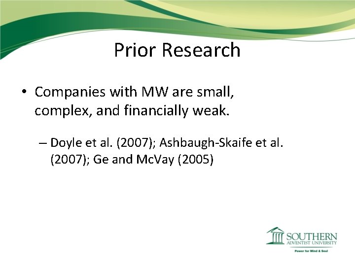 Prior Research • Companies with MW are small, complex, and financially weak. – Doyle Prior Research • Companies with MW are small, complex, and financially weak. – Doyle