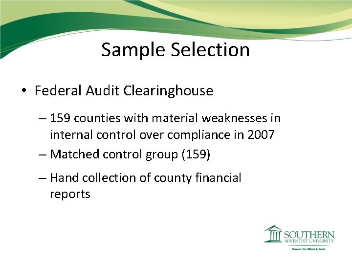Sample Selection • Federal Audit Clearinghouse – 159 counties with material weaknesses in internal Sample Selection • Federal Audit Clearinghouse – 159 counties with material weaknesses in internal