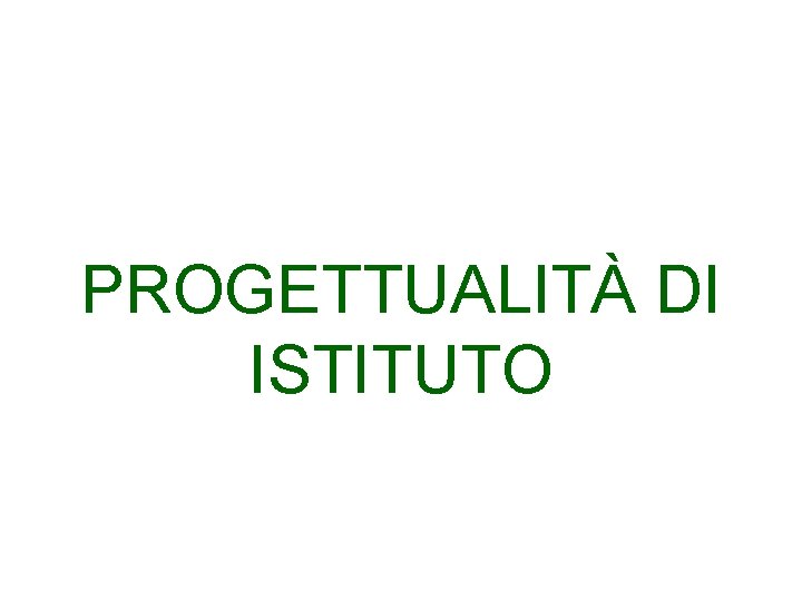 PROGETTUALITÀ DI ISTITUTO 