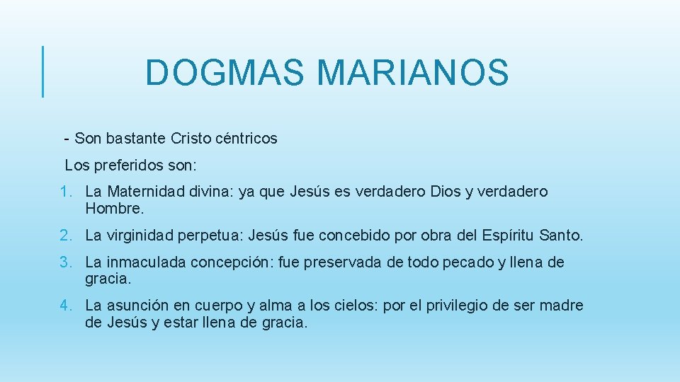 DOGMAS MARIANOS - Son bastante Cristo céntricos Los preferidos son: 1. La Maternidad divina: