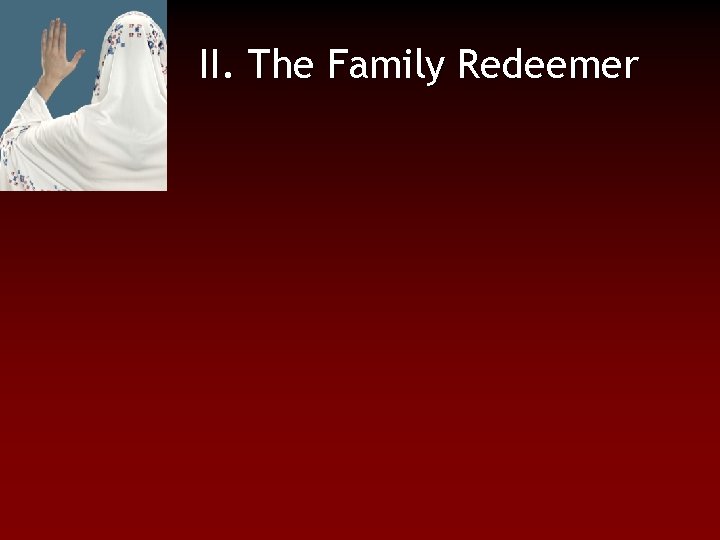 II. The Family Redeemer 