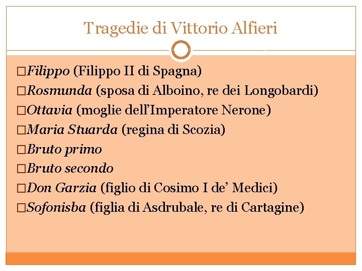 Tragedie di Vittorio Alfieri �Filippo (Filippo II di Spagna) �Rosmunda (sposa di Alboino, re
