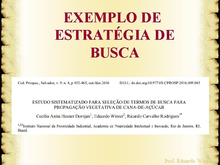 EXEMPLO DE ESTRATÉGIA DE BUSCA Prof. Eduardo Winter 