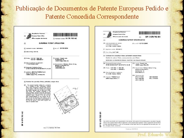 Publicação de Documentos de Patente Europeus Pedido e Patente Concedida Correspondente Prof. Eduardo Winter