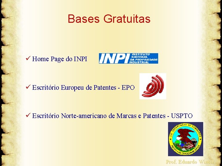 Bases Gratuitas ü Home Page do INPI ü Escritório Europeu de Patentes - EPO