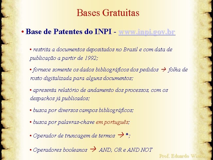  Bases Gratuitas • Base de Patentes do INPI - www. inpi. gov. br