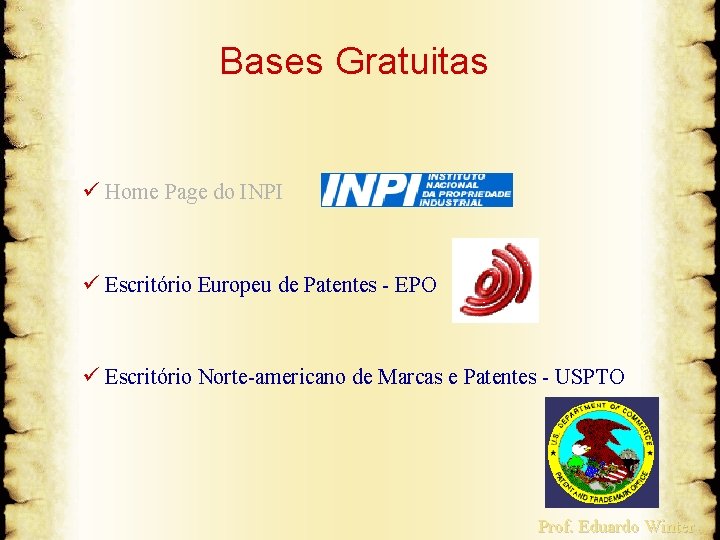 Bases Gratuitas ü Home Page do INPI ü Escritório Europeu de Patentes - EPO
